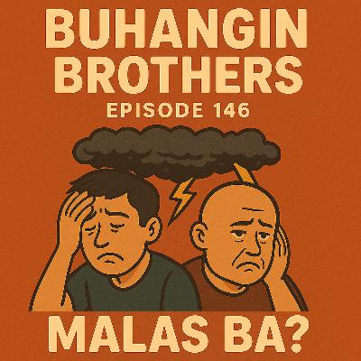 Episode 146: Malas ba?