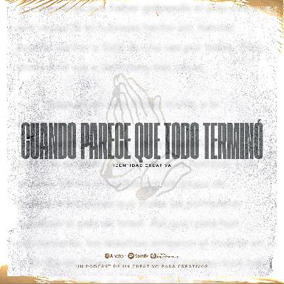 Cuando parece que todo terminó - Identidad Creativa Cuando parece que todo terminó - Identidad Creativa