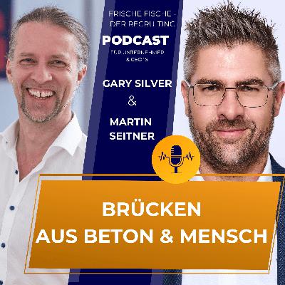 #134: Martin Seitner - Brücken aus Beton und Mensch #134: Martin Seitner - Brücken aus Beton und Mensch