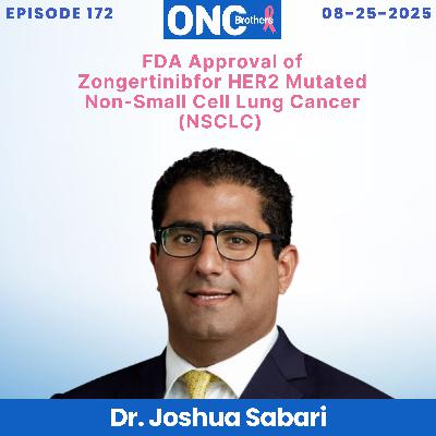 FDA Approval of Zongertinib for HER2 Mutated Non-Small Cell Lung Cancer (NSCLC) - Dr. Joshua Sabari