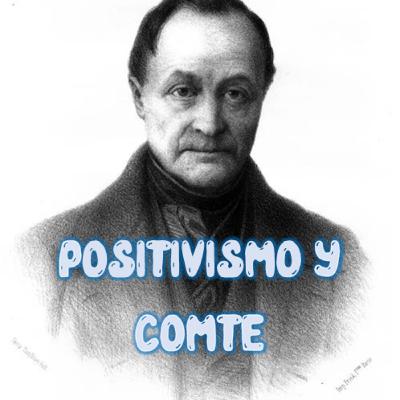 POSITIVISMO Y COMTE POSITIVISMO Y COMTE