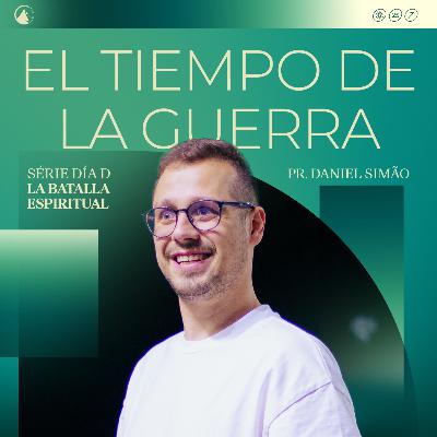 SERIE DÍA D: Parte 1 - EL TIEMPO DE LA GUERRA // Pr. Daniel Simão SERIE DÍA D: Parte 1 - EL TIEMPO DE LA GUERRA // Pr. Daniel Simão