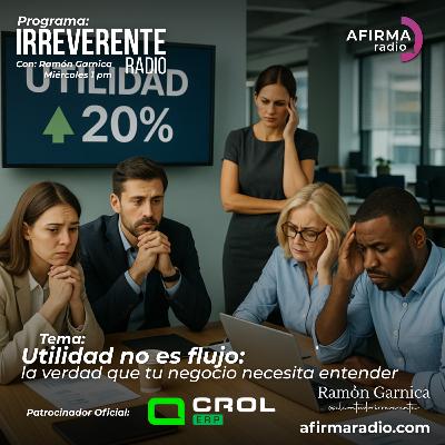 Utilidad no es flujo: la verdad que tu negocio necesita entender - Episodio 125