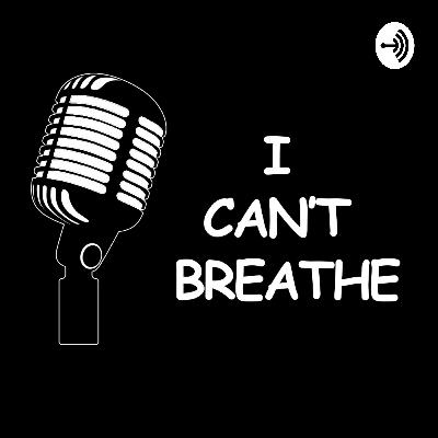 The Conversation | EP 3 | I Can't Breathe Podcast