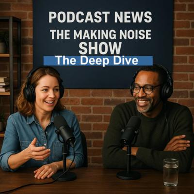 A Deep Dive into The Making Noise Show A Deep Dive into The Making Noise Show