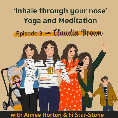 Episode 3 - Inhale through your nose: Yoga and Meditation