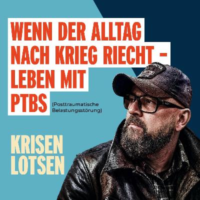 #13 Folge_Wenn der Alltag nach Krieg riecht - Leben mit PTBS (Martin Thamm)