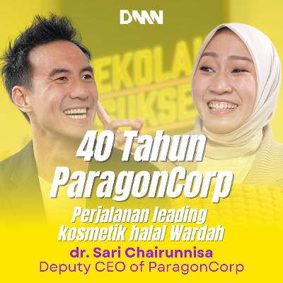 Rahasia Sukses ParagonCorp - Sekolah Sukses bersama dr. Sari Chairunnisa