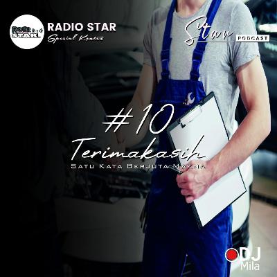 STARPODCAST #10 - "TERIMA KASIH -- Satu Kata Berjuta Makna"