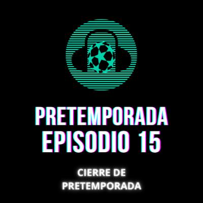 Pretemporada 2, Episodio 15: EL PSG SECUESTRA EL FÚTBOL Y RODRI VE CAMPEÓN AL BARCELONA