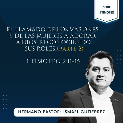 1 TIMOTEO 2:11-15 | LA PRUDENCIA DE LA MUJER CRISTIANA (parte 2) | IBHV