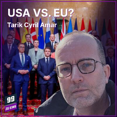 Episode 597: USA vs. EU? mit Tarik Cyril Amar