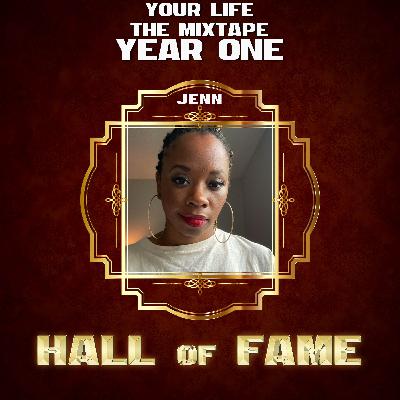 YOUR LIFE THE MIXTAPE • YEAR ONE: HALL OF FAME - JENNIFER B HARRIS