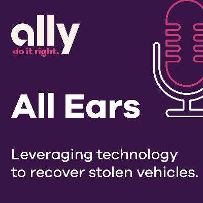 Ally All Ears Podcast: Rising Vehicle Theft Ally All Ears Podcast: Rising Vehicle Theft