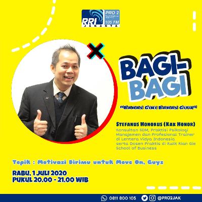 "Motivasi Dirimu untuk MOVE ON, Guys!" BAGI2 (Bahas Gini Bahas Gitu) 1 Juli 2020 RRI Pro2FM Jakarta "Motivasi Dirimu untuk MOVE ON, Guys!" BAGI2 (Bahas Gini Bahas Gitu) 1 Juli 2020 RRI Pro2FM Jakarta