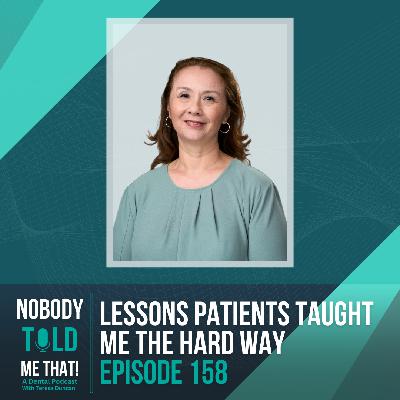 EP 158 Lessons Patients Taught Me The Hard Way