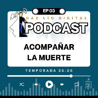 E03 (25-26) Acompañar la muerte