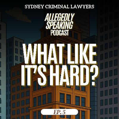Ep 5: What Like It's Hard?