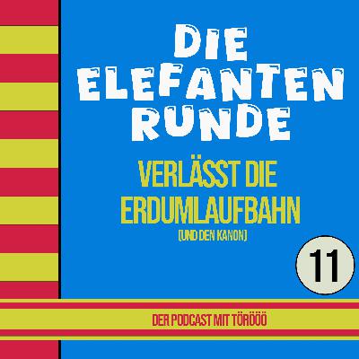 11- Die Elefantenrunde verlässt die Erdumlaufbahn (... auf dem Mond)