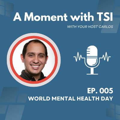 Ep. 5 - World Mental Health Day