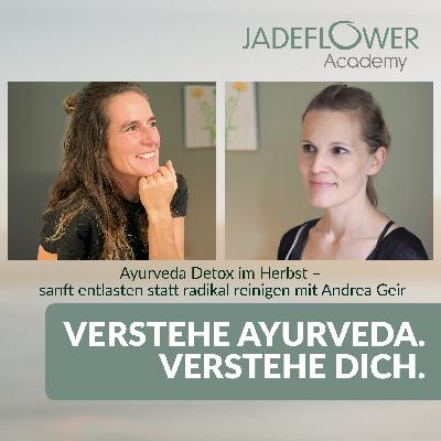 #57 Ayurveda Detox im Herbst – sanft entlasten statt radikal reinigen mit Andrea Geir