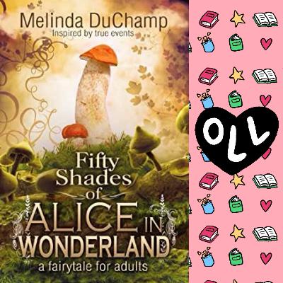 50 Fifty Shades of Alice in Wonderland by Melinda DuChamp