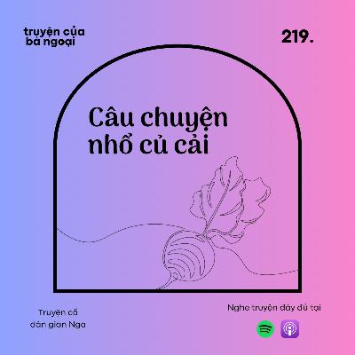 [ Tập 219] Cầu chuyện nhổ củ cải - Truyện cổ dân gian nga