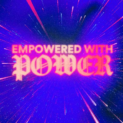 Empowered with Power -  Abimael Acal