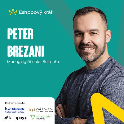 Peter Brezani (Be Lenka): Ako budujeme odolnú globálnu značku zo Žiliny s obratom 30 mil. EUR Peter Brezani (Be Lenka): Ako budujeme odolnú globálnu značku zo Žiliny s obratom 30 mil. EUR