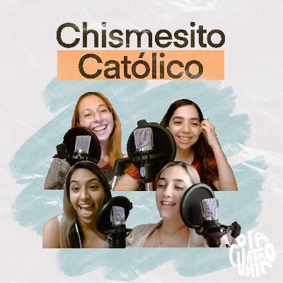 Chismesito Católico - Ep12 Chismesito Católico - Ep12
