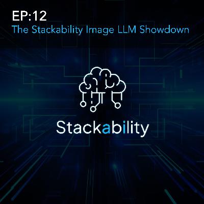 #12 The Stackability Image LLM Showdown