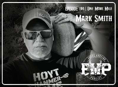 Episode # 196 One More Mile with Marc Smith