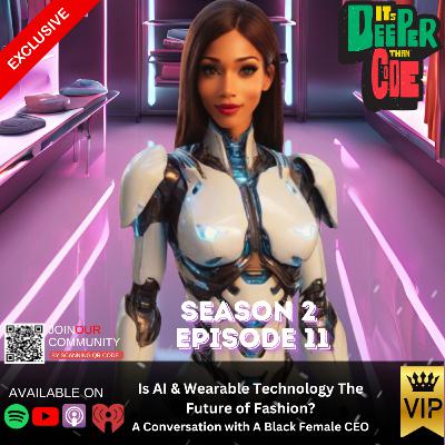 S2 Episode 11: Is AI & Wearable Technology The Future of Fashion?