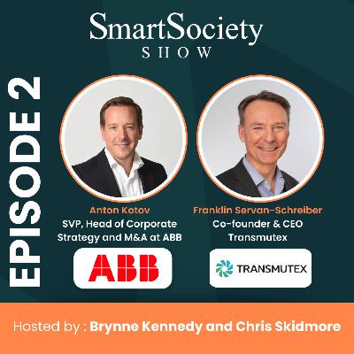 S1 E2: ABB Head of Corporate Strategy and M&A, Anton Kotov, and Transmutex Co-founder and CEO, Franklin Servan-Schreiber, Discuss Clean Energy