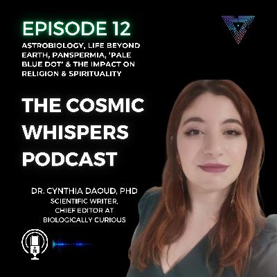 Exploring the Cosmos: Dr. Cynthia Daoud, PhD, on Astrobiology, Life Beyond Earth, Panspermia, Carl Sagan's 'Pale Blue Dot,' and the Impact on Spirituality and Religion Exploring the Cosmos: Dr. Cynthia Daoud, PhD, on Astrobiology, Life Beyond Earth, Panspermia, Carl Sagan's 'Pale Blue Dot,' and the Impact on Spirituality and Religion