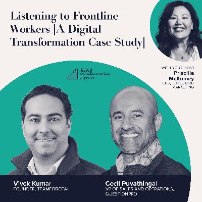Listening to Frontline Workers: A Digital Transformation Case Study