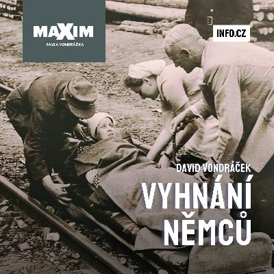 Válka po válce: Vyhnání sudetských Němců byla etnická čistka