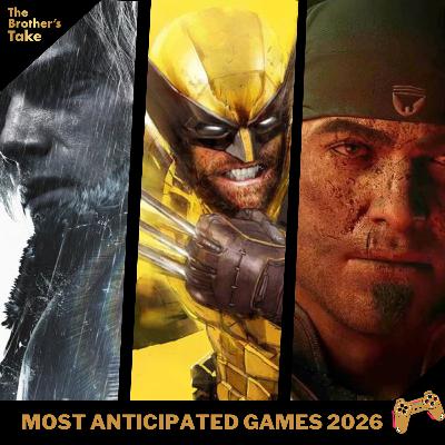 Ep. 298 : Most Anticipated Games 2026 (And Beyond!)