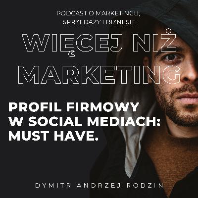 37. Profil firmowy w social mediach - must have.