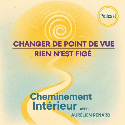 Changer de point de vue: Rien n'est figé