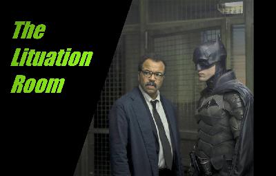 The Lituation Room - Episode IV: "The Dark Knight, Moon Knight, & Celebrity Fight Night..."