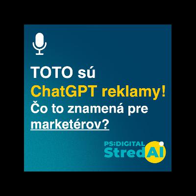 ChatGPT spúšťa REKLAMY! A pre marketérov je to väčšia vec, než sa zdá | 21.1.2026 ChatGPT spúšťa REKLAMY! A pre marketérov je to väčšia vec, než sa zdá | 21.1.2026