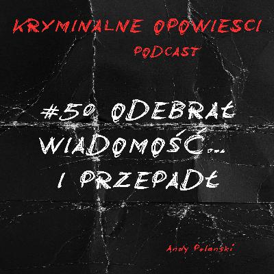 50. Odebrał wiadomość… i przepadł | Tajemnica zaginięcia Zebb’a Quinna - USA.