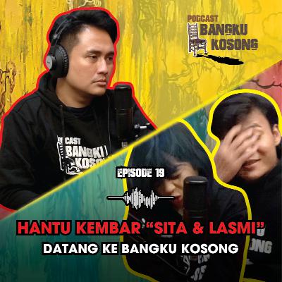 HANTU KEMBAR SITA DAN LASMI DATANG KE BANGKU KOSONG??ft. Kei & Acong - Bangku Kosong Podcast|Eps. 19 HANTU KEMBAR SITA DAN LASMI DATANG KE BANGKU KOSONG??ft. Kei & Acong - Bangku Kosong Podcast|Eps. 19
