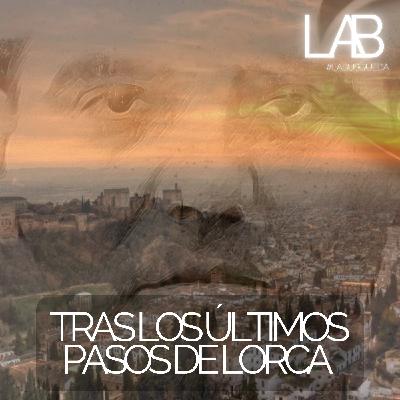 LAB 11: Tras los últimos pasos de Lorca