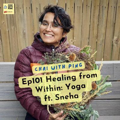 [Health] Ep101 Healing from Within: Yoga ft. Sneha