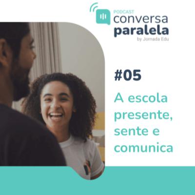 T2.E5 - A escola presente sente e comunica