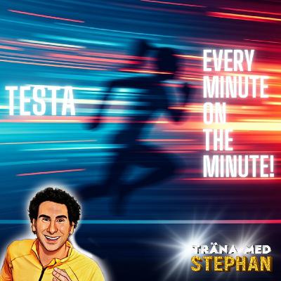 43. Testa Every Minute on the Minute – Intensivt & roligt!