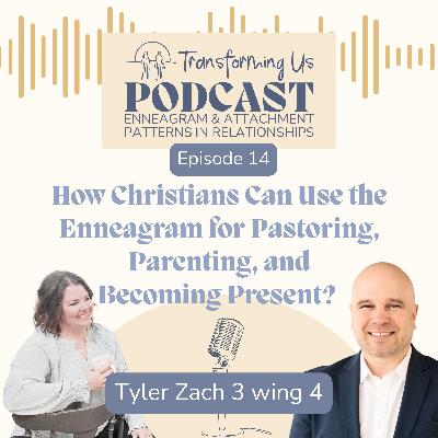 How Christians Can Use the Enneagram for Pastoring, Parenting, and Becoming Present with Tyler Zach (3w4) How Christians Can Use the Enneagram for Pastoring, Parenting, and Becoming Present with Tyler Zach (3w4)