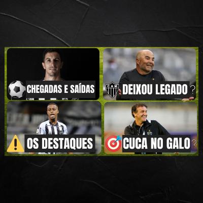 PROGRAMA DEBATE GALO: CUCA NO GALO? | SAMPAOLI FORA | CHEGADAS E SAÍDAS | DESTAQUES DO GALO